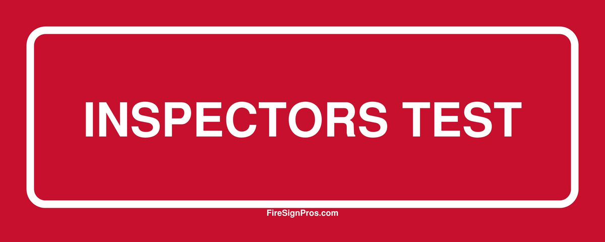 Inspectors Test Sign Fire Sign Pros