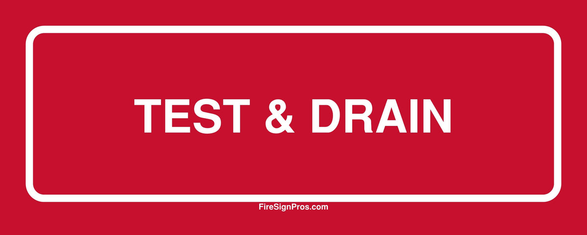 Test & Drain Sign Fire Sign Pros